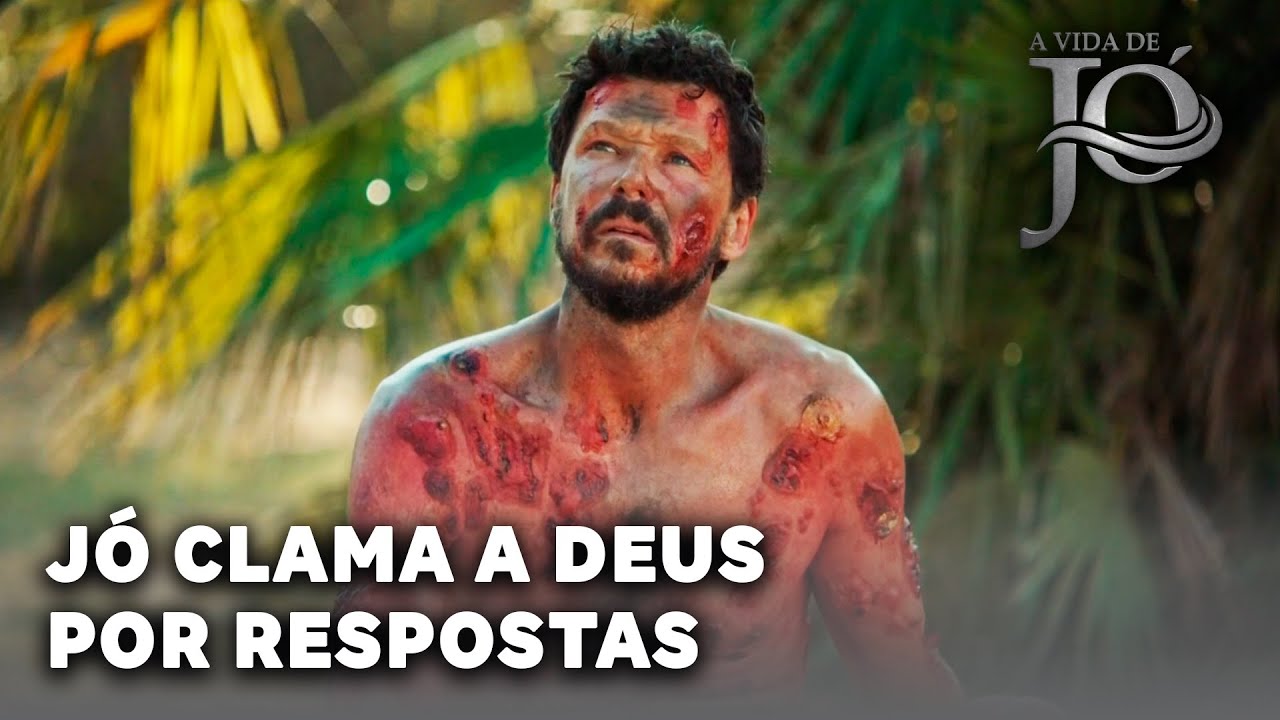 A VIDA DE JÓ: Jó clama a Deus pedindo que revele seu pecado