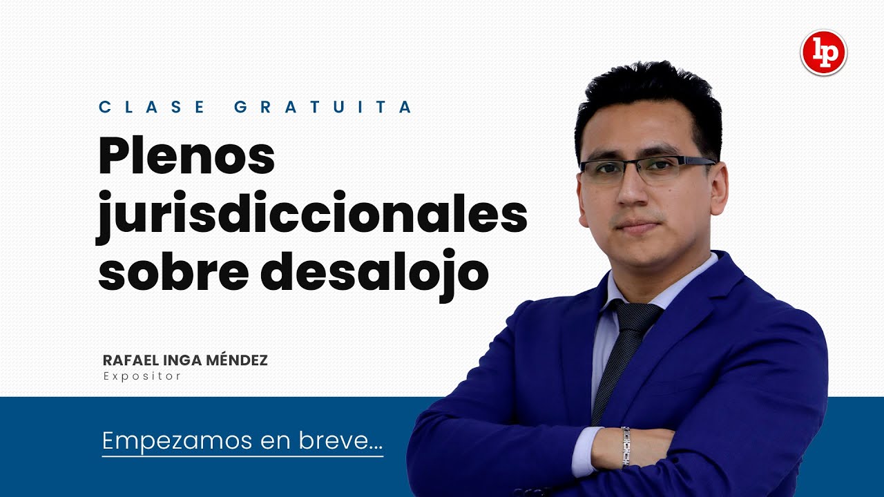 Clase gratuita de plenos jurisdiccionales sobre desalojo