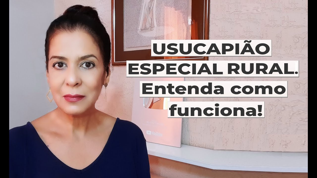 USUCAPIÃO ESPECIAL RURAL. Entenda como funciona!