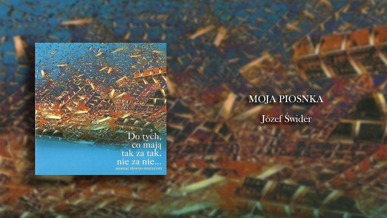 MOJA PIOSNKA - Józef Świder