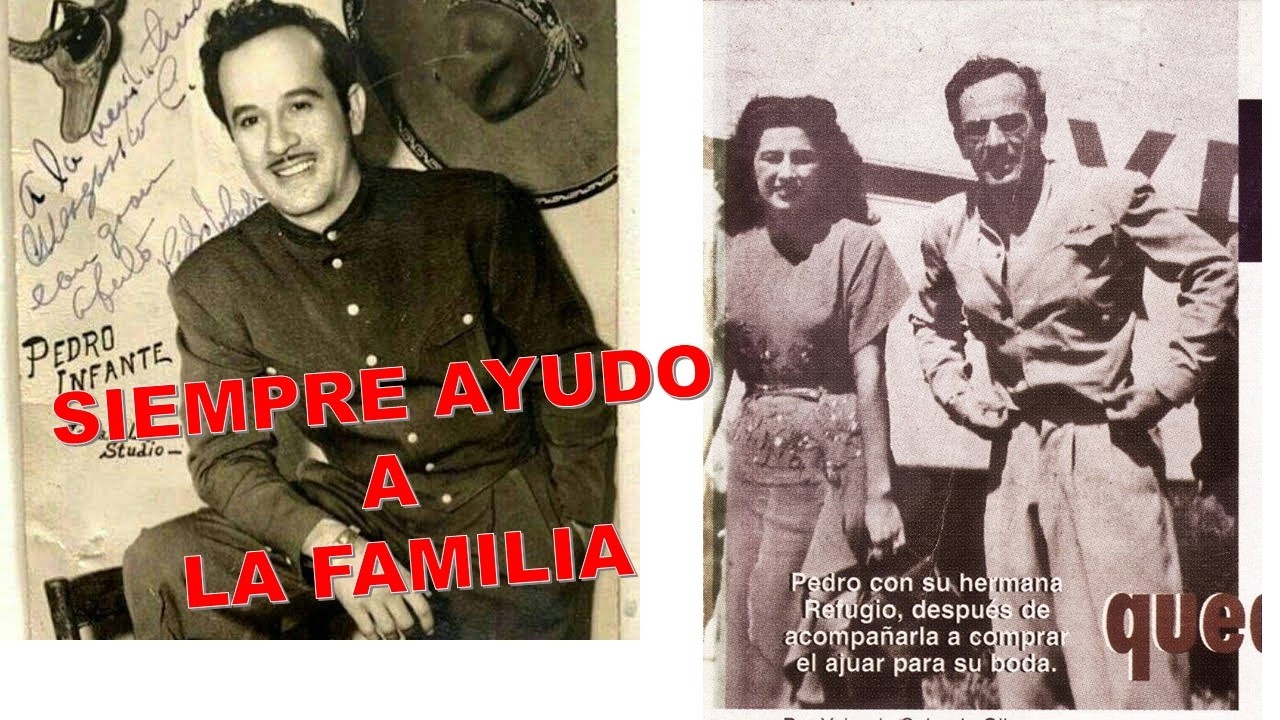 PEDRO INFANTE SIEMPRE APOYO A TODA SU FAMILIA.
