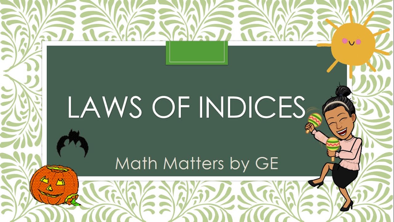Laws of Indices MADE SIMPLE (Multiplication ,Division, Zero Index and Power to Power Law of Indices)
