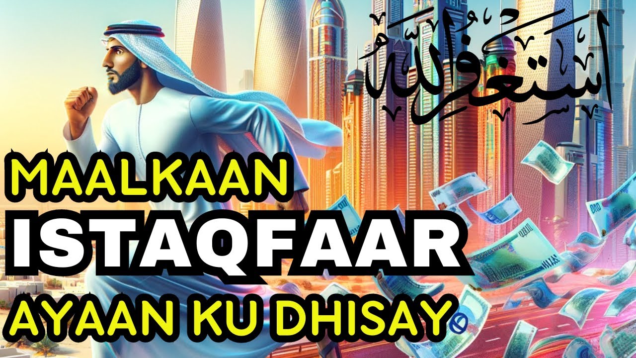 Ninkaan maalkiisii oo dhan ISTAQFAARTA ALLAH ayuu ku dhisay - LABO QISO