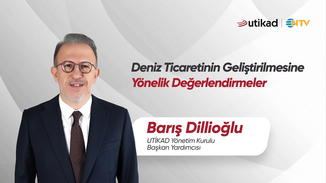 Barış Dillioğlu’nun Deniz Ticaretinin Geliştirilmesine Yönelik Değerlendirmeleri