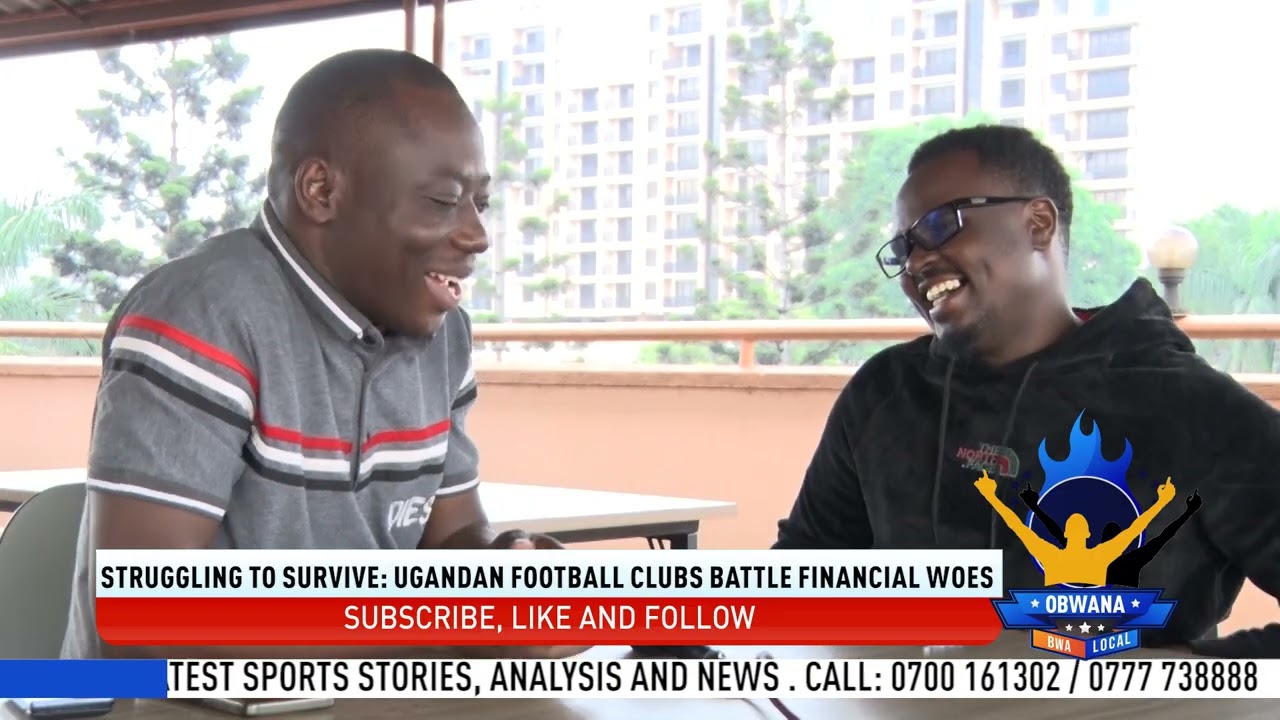 UGANDA FOOTBALL CLUBS FIGHT FOR FINANCIAL STABILITY