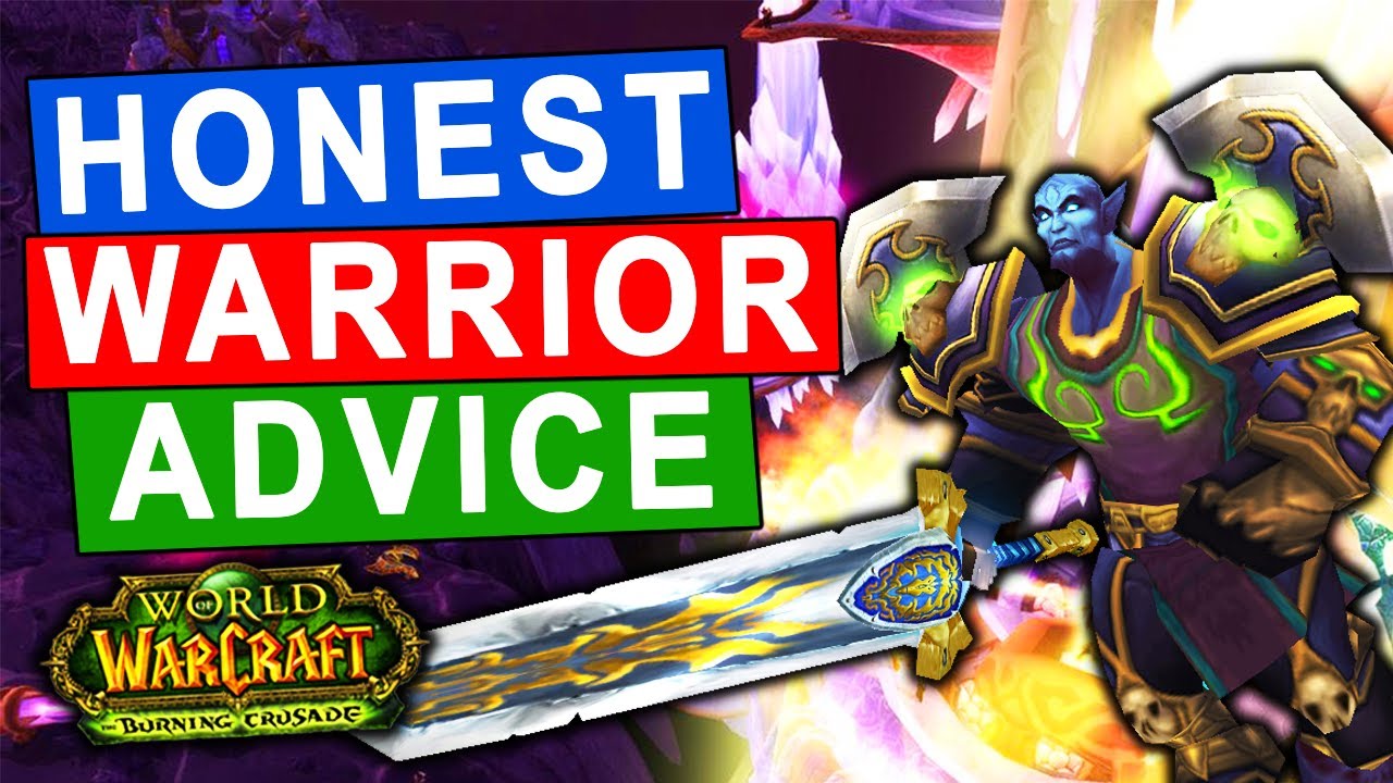 My Honest Advice to Warriors For Classic TBC