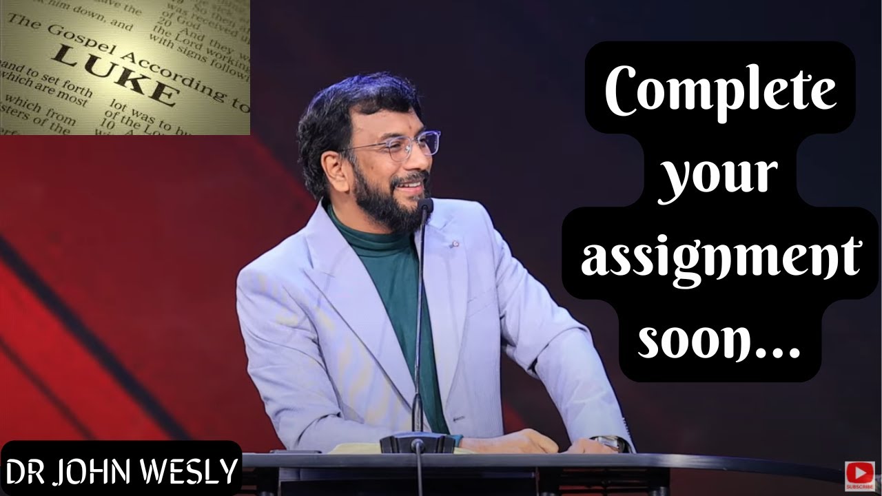 Complete your assignment | Dr John Wesly #johnwesly #blessiewesly #johnweslyministries #johnweslytam