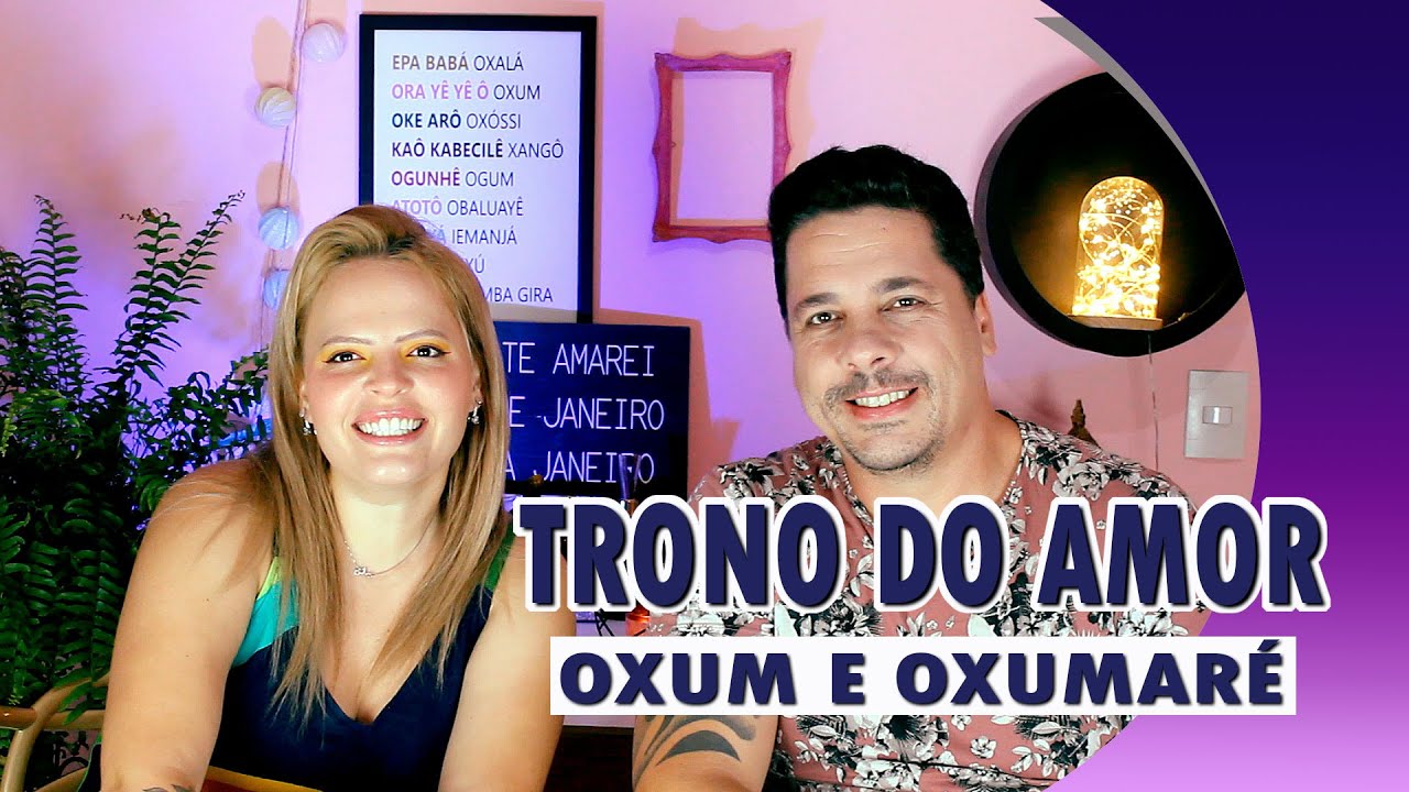 TRONO DO AMOR - OXUM E OXUMARÉ