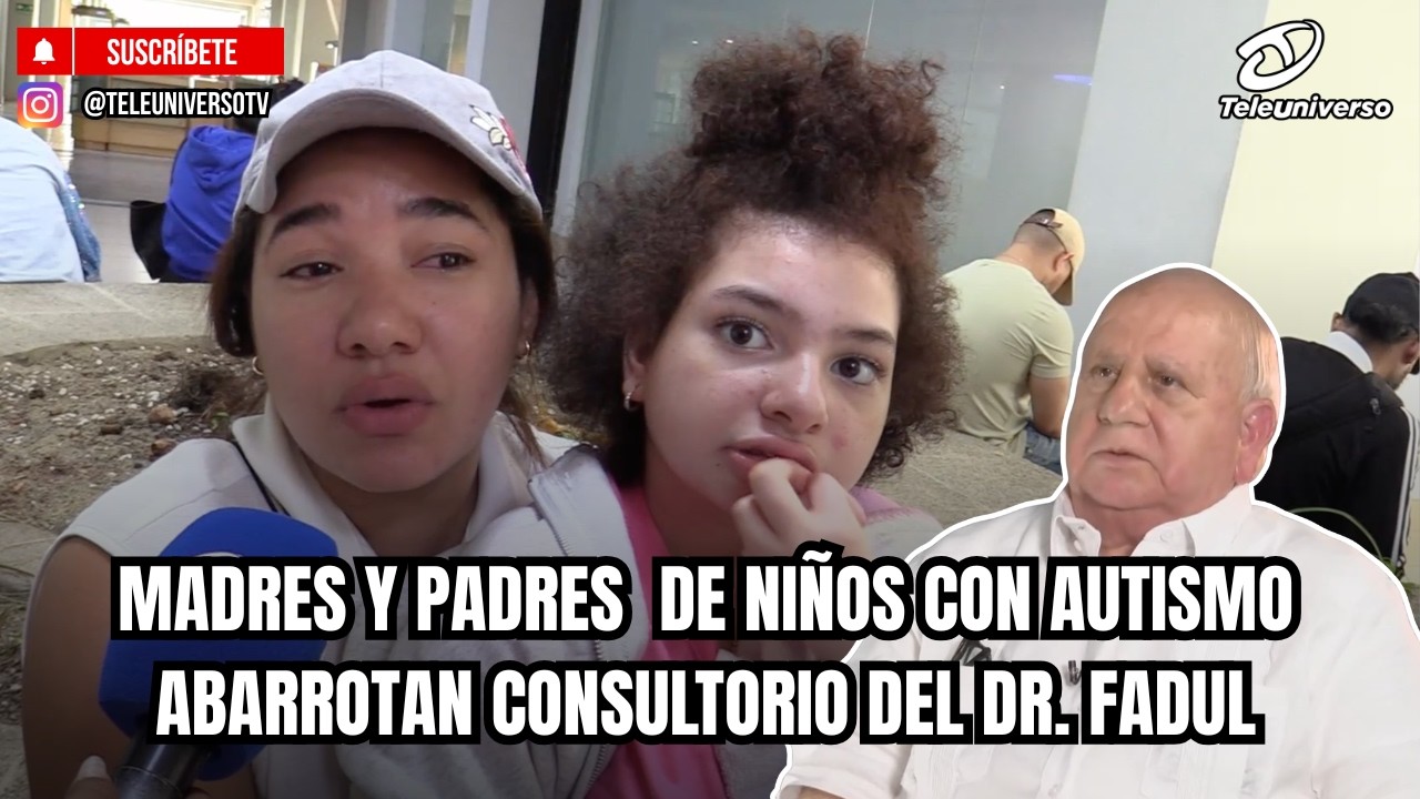 MADRES Y PADRES  DE NIÑOS CON AUTISMO ABARROTAN CONSULTORIO DEL DR. FADUL