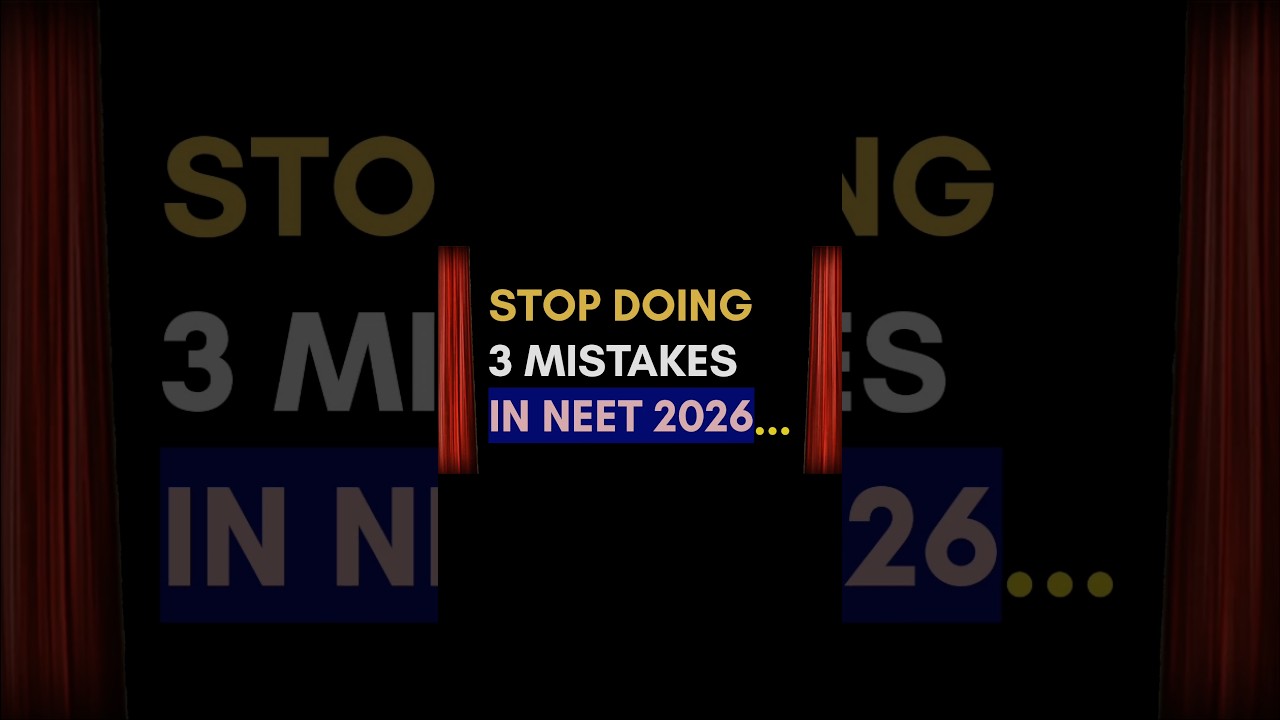 AVOID THESE MISTAKES IN NEET 2026 PREPRATION | EVERY STUDENT MUST KNOW 