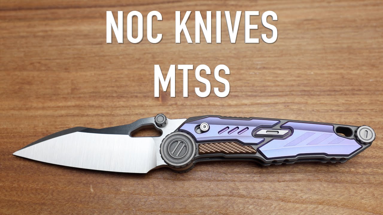 NOC Knives MTSS - Initial Impressions and Overview