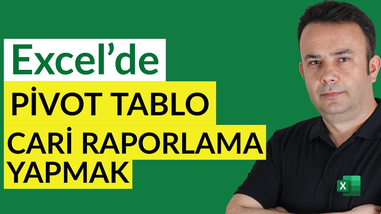 Excel Pivot Tablo ile Carilerin Raporlanması