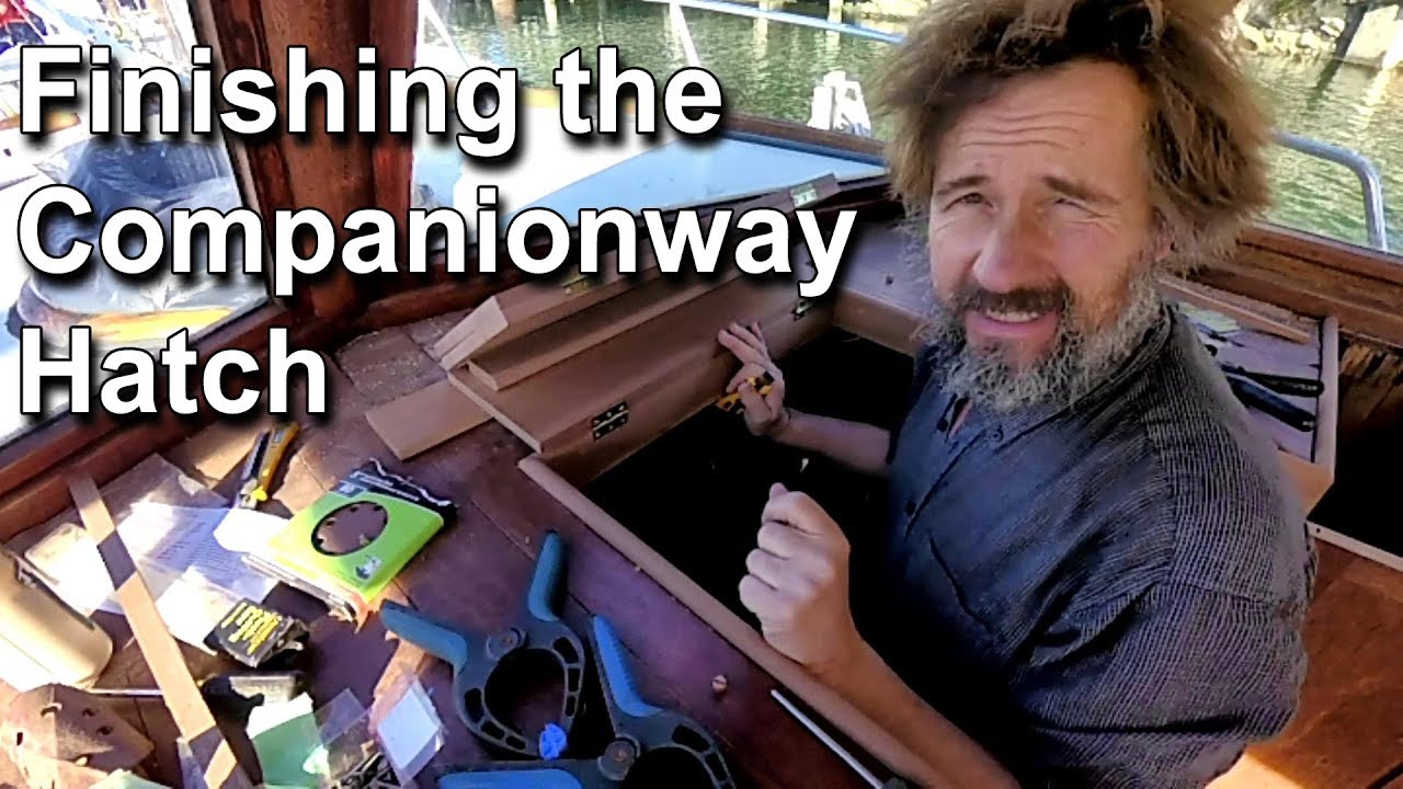 Finishing the companionway hatch - Wooden boat liveaboard - Boat Refit - Travels With Geordie #97