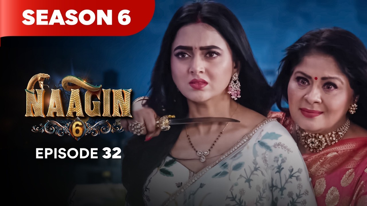 Naagin Drama Serial | Season 6 | EPISODE 32 | Best Drama 2026
