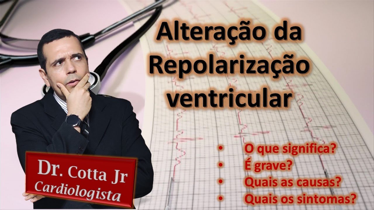 Alterações da repolarização ventricular no ECG: é grave? causas? sintomas?