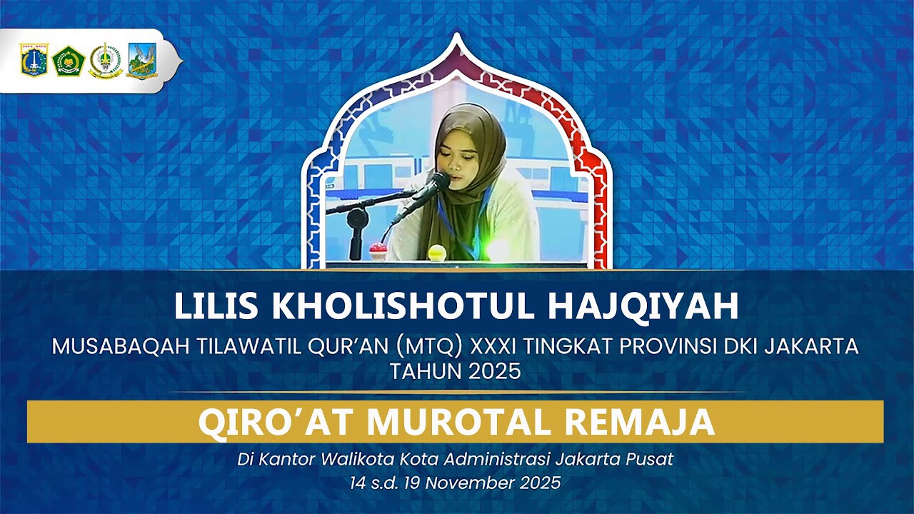 LILIS KHOLISHOTUL HAJQIYAH | QIRO'AT MUROTAL REMAJA | MTQ XXXI TINGKAT PROVINSI DKI JAKARTA 2025