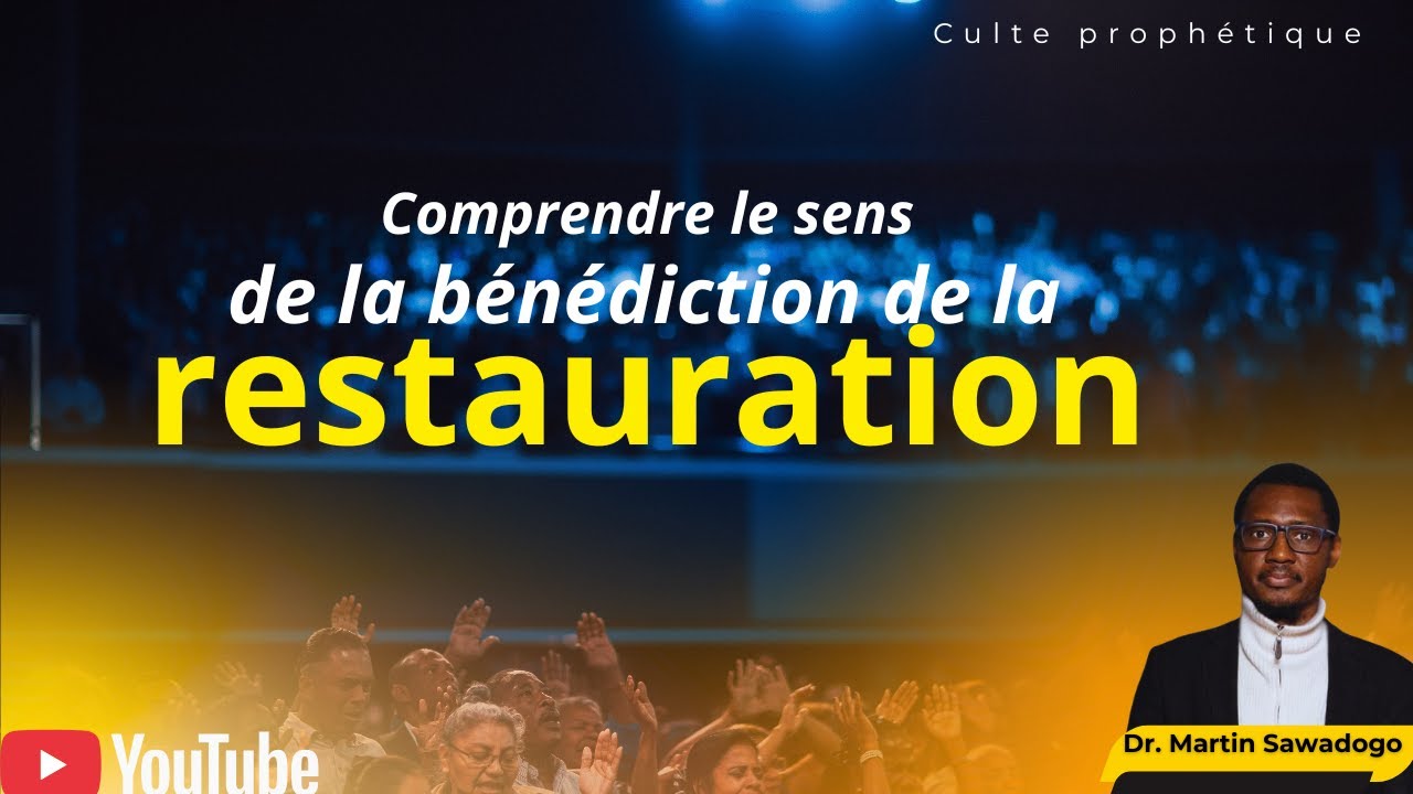 Comprendre le sens de la bénédiction de la restauration