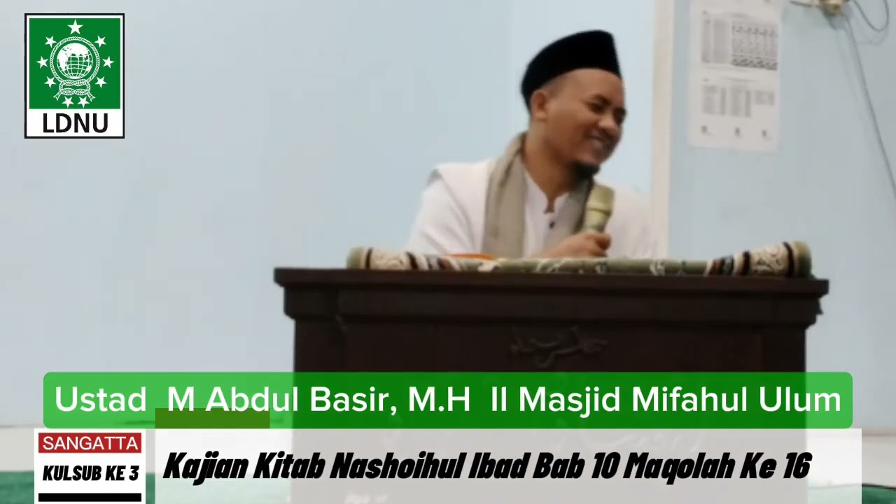 Kuliah sibuh I Ustad Abdul Basir II kitab Nashoihul Ibad bab  10 Maqolah  16