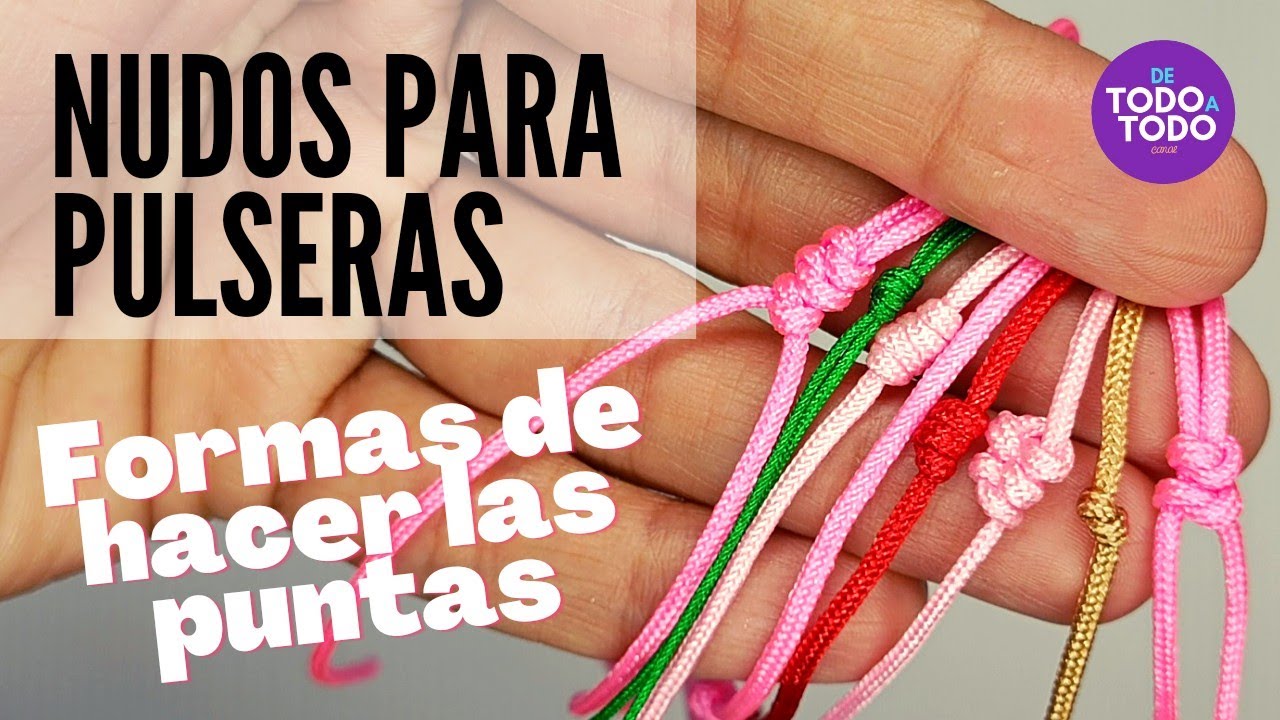 Diferentes formas de hacer NUDOS para pulseras. PASO a PASO.