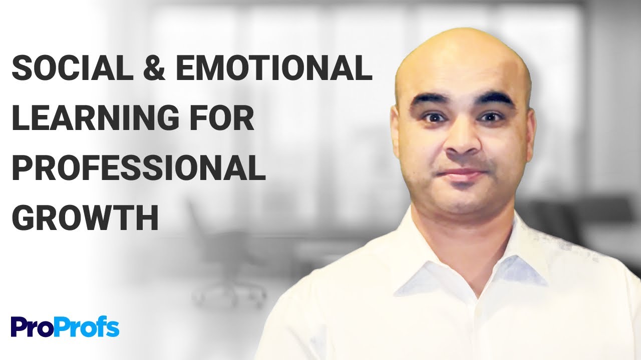 Social & Emotional Learning for Professional Growth | ProProfs Courses