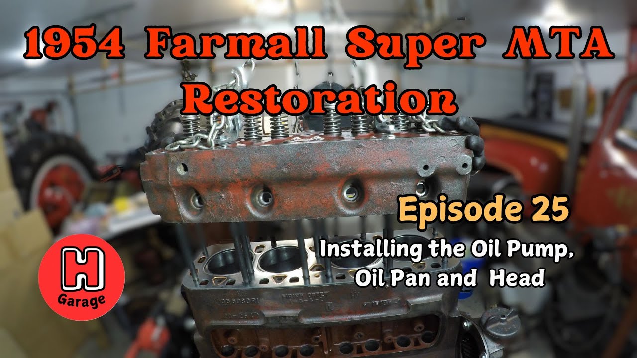 IHC Farmall Super MTA Restoration, Ep 25, Install Oil Pump, Oil Pan & Head