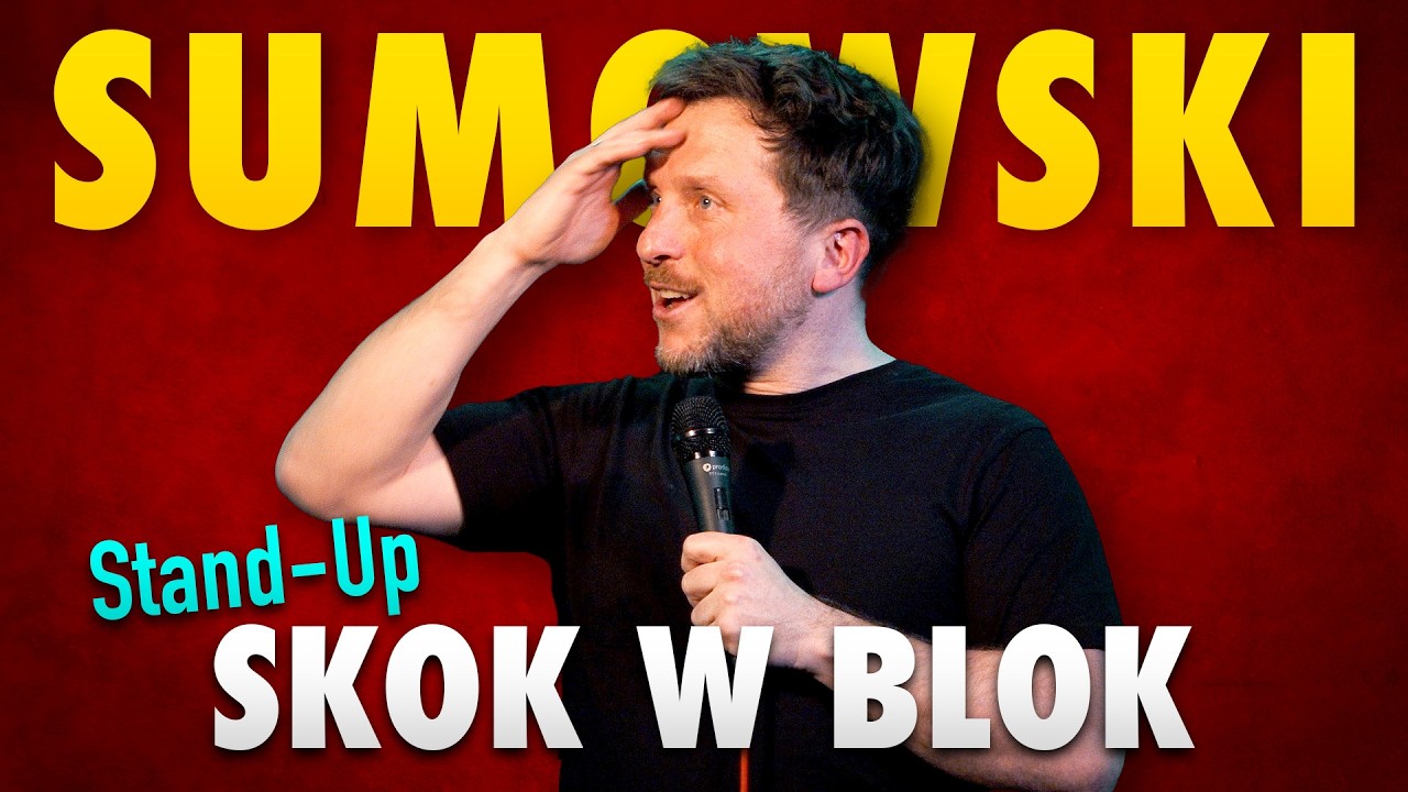 Rafał Sumowski - SKOK W BLOK | stand-up | 2024