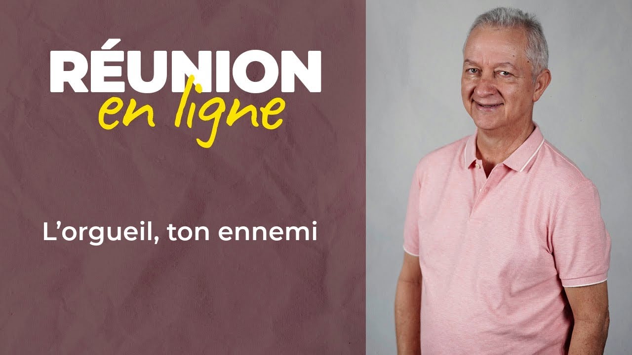 Réunion en ligne | L’orgueil, ton ennemi | Jocelyn Séry