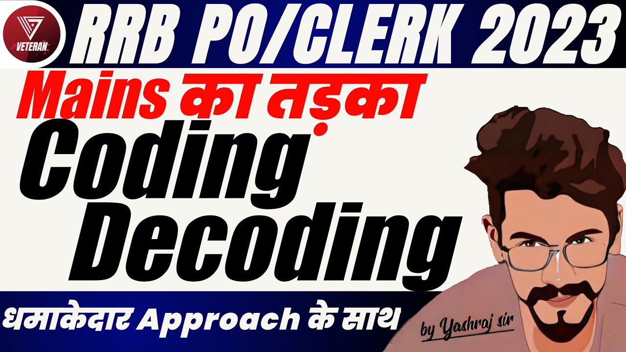 Coding Decoding | Mains Reasoning | RRB PO 2023 | RRB CLERK 2023 | Yashraj Sir | Veteran