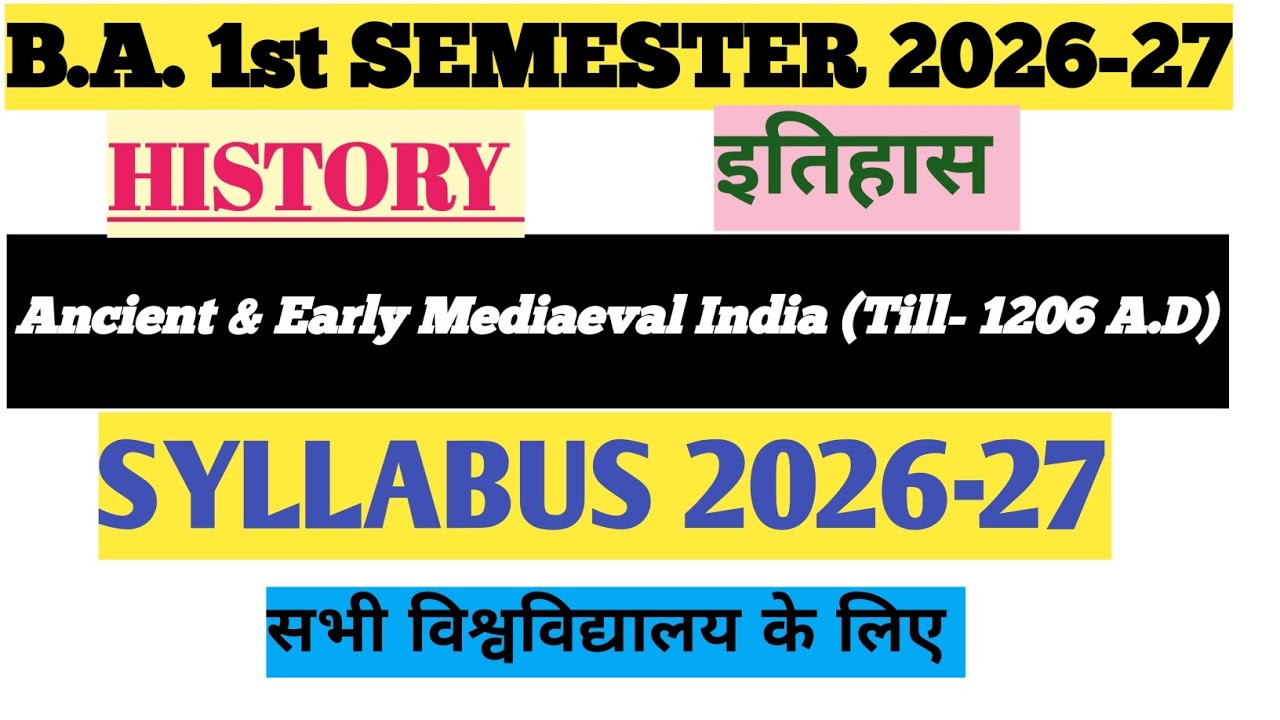 B.A 1st SEMESTER HISTORY SYLLABUS 2026-27 | Ancient & Early Mediaeval India (Till-1206A.D) #syllabus