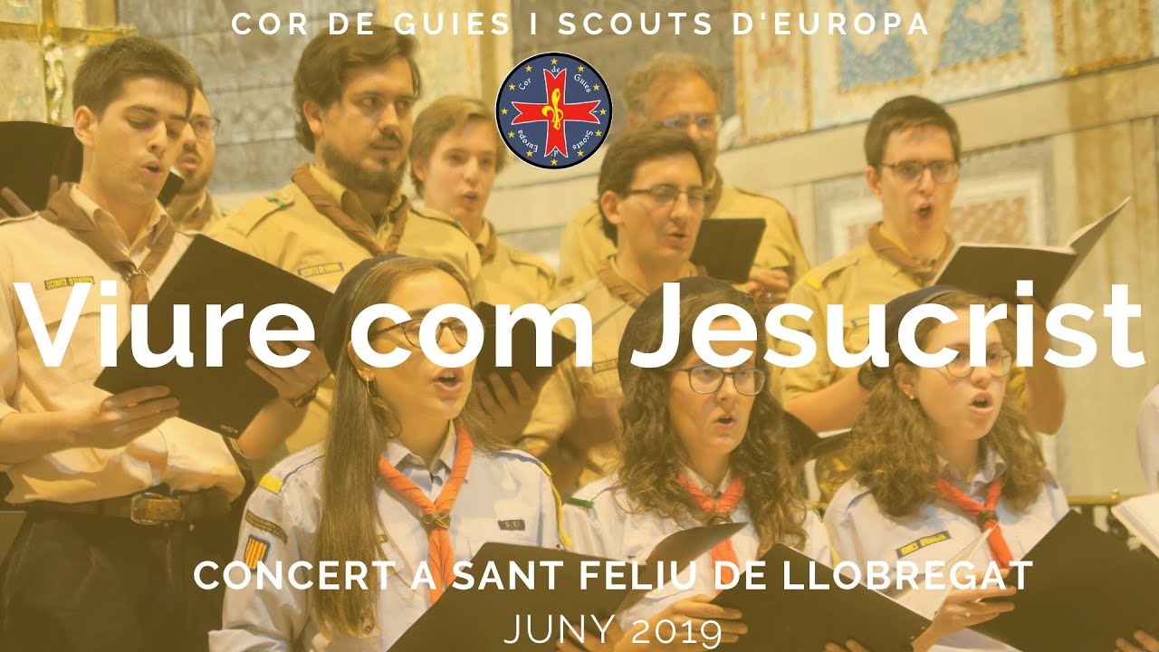 Viure com Jesucrist (Vivre comme le Christ) - Cor de Guies i Scouts d'Europa - Catalunya