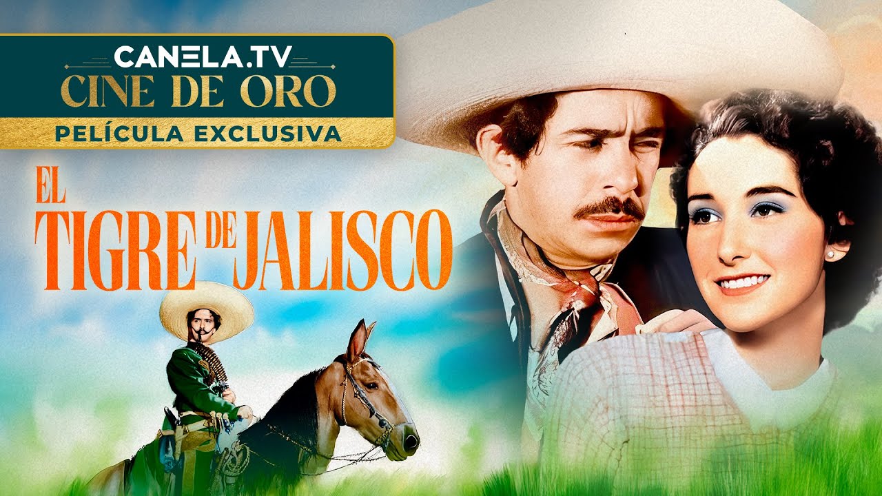 El Tigre de Jalisco (1947) Película Completa con Armando Soto La Marina  | Cine de Oro | Canela.TV