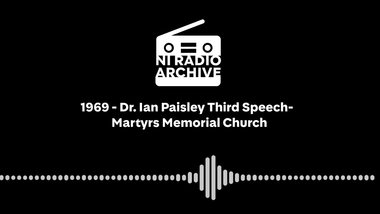1969 - Dr  Ian Paisley Third Speech at Martyrs Memorial Church