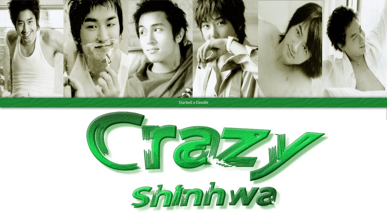 Shinhwa (신화) - Crazy (열병) Lyrics [Color coded Han/Rom/Eng]