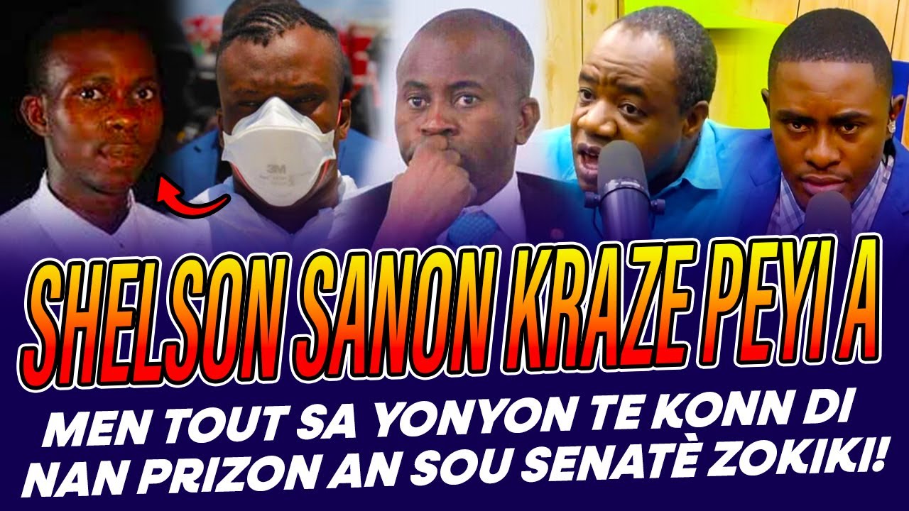 SHELSON SANON KRAZE PEYI A, MEN TOUT SA YONYON TE KONN DI NAN PRIZON AN SOU SENATÈ ZOKIKI