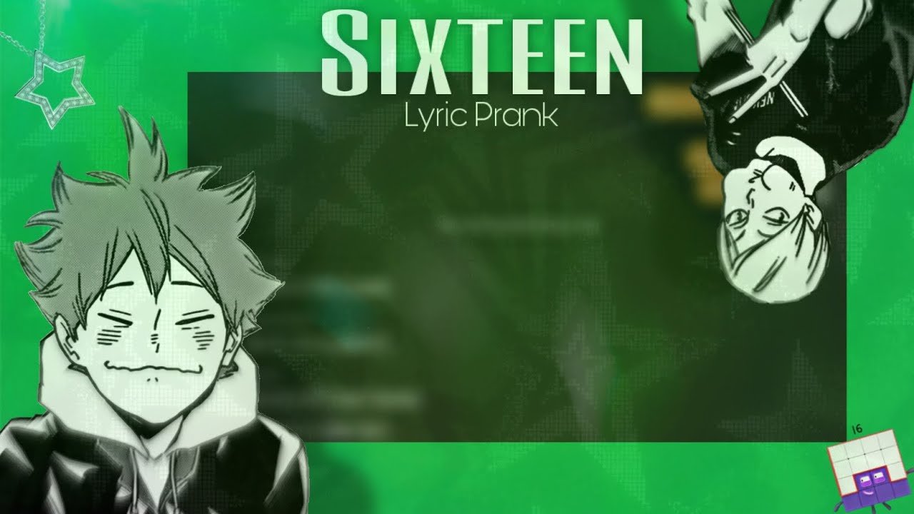 Sixteen — Ayesha Erotica||Haikyuu Texts (Lyric Prank)
