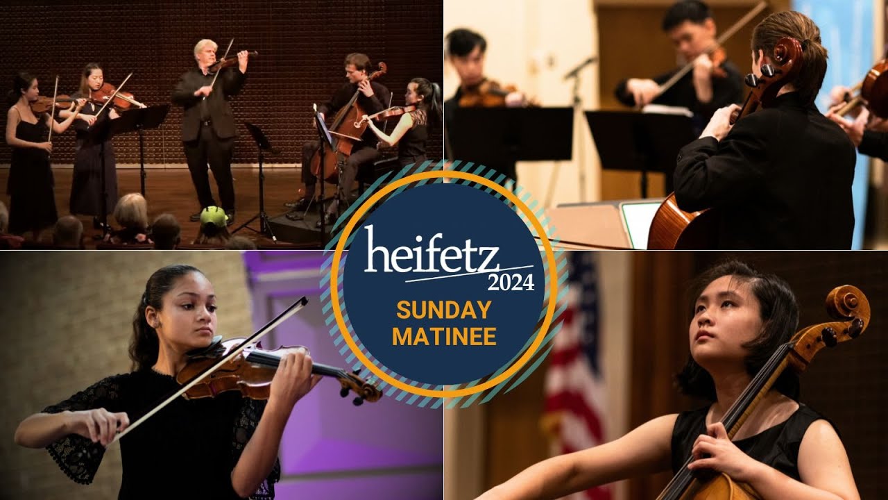 Sunday Matinee I – Heifetz 2024 Festival of Concerts