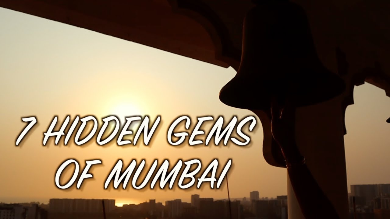 7 HIDDEN GEMS OF MUMBAI