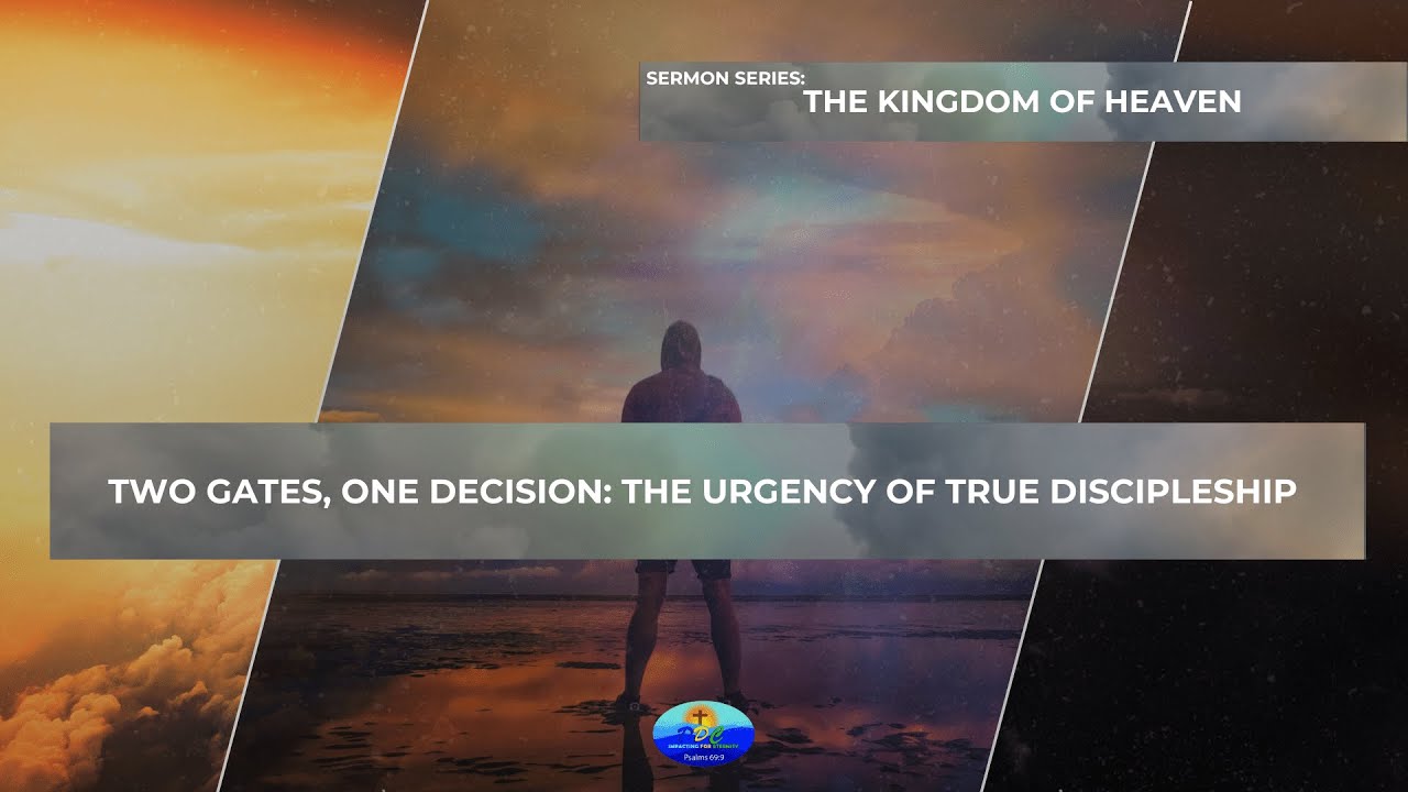 SERIES: THE KINGDOM OF HEAVEN II Two Gates, One Decision II 08/06/2025