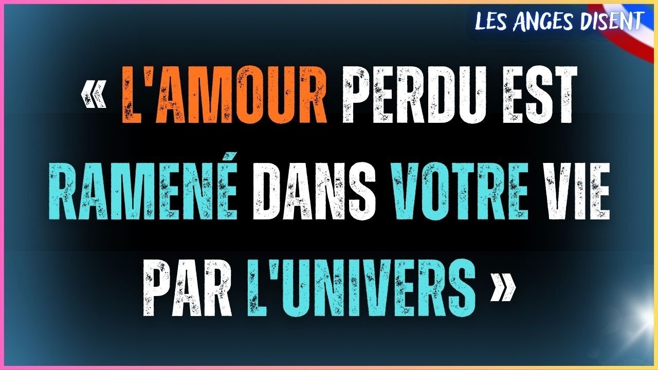 🙌 Révélation divine : L’amour perdu est ramené dans votre vie par l’Univers