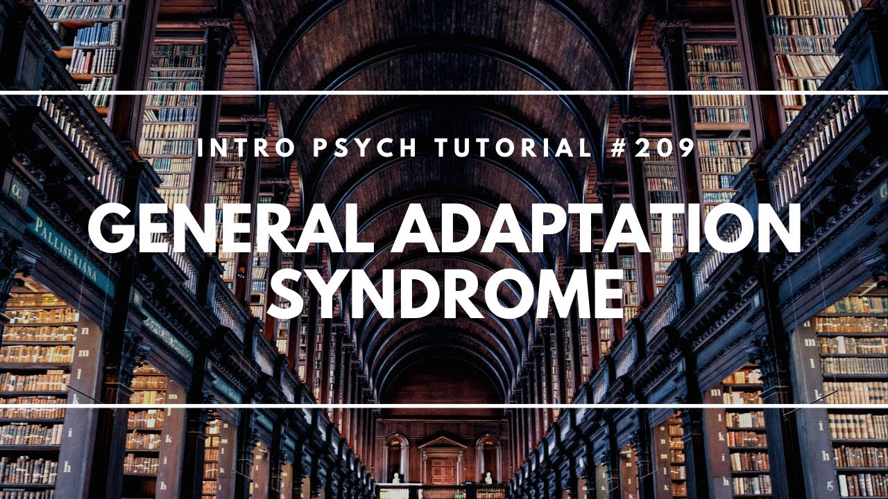 General Adaptation Syndrome (Intro Psych Tutorial #209)