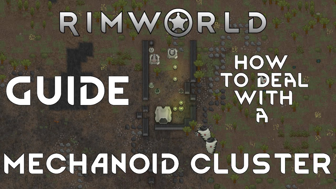 РУКОВОДСТВО ПО КЛАСТЕРУ МЕХАНОИДОВ для RIMWORLD: советы по игровому процессу