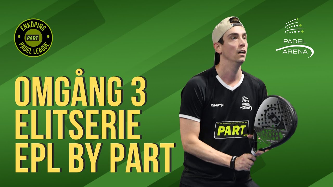 EPL BY Part | Gruppspel | Omgång 3 | 2025 | PADEL!