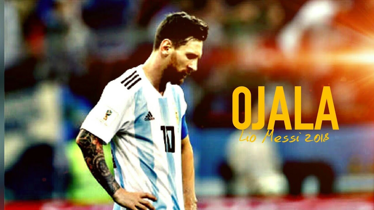 Lionel Messi | Ojala (Beret) | Eliminado Russia 2018 | Motivacional