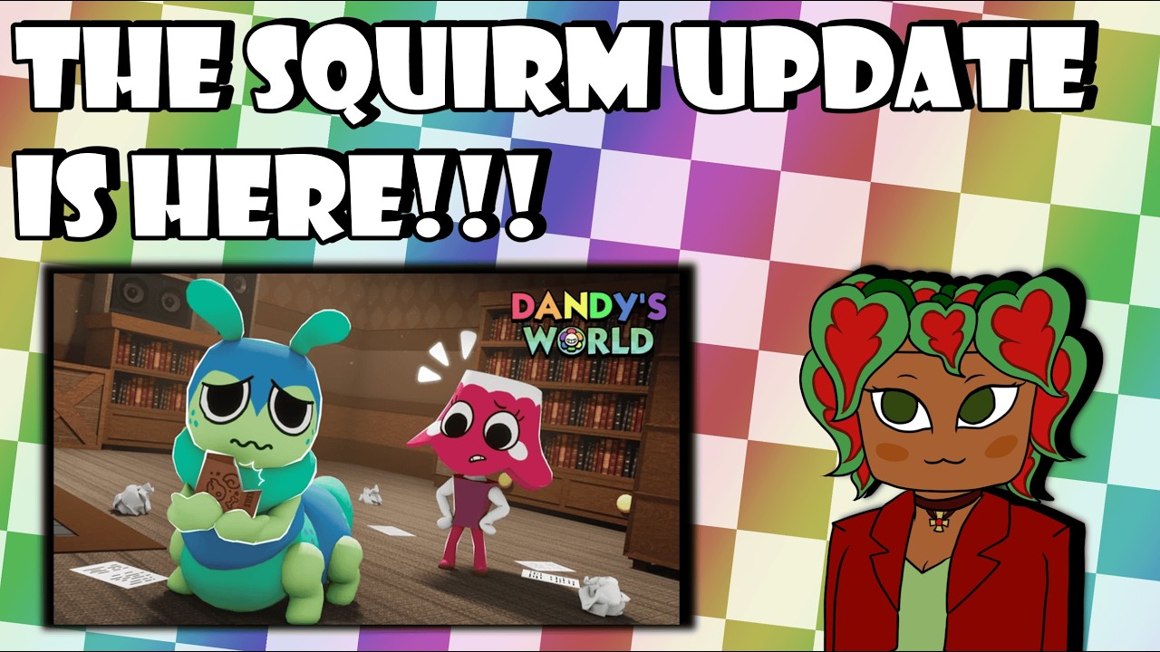 SQUIRM IS HERE!!!! Ft. @BleamXD  [Dandy's World]