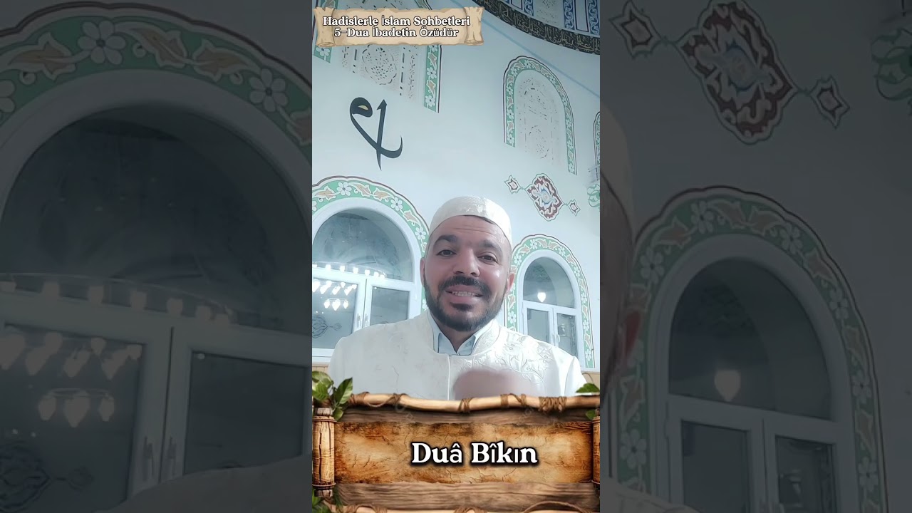 DUA İBADETİN ÖZÜDÜR 