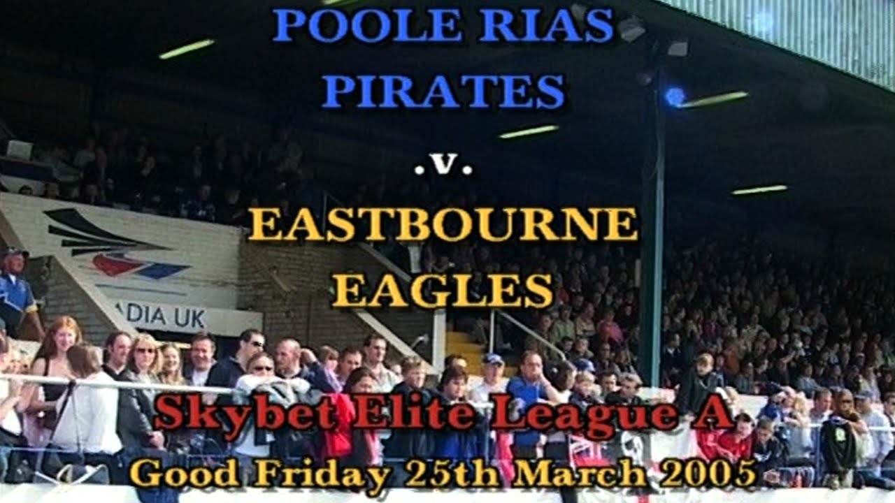 Poole vs Eastbourne | Elite League A | POOLE PIRATES SPEEDWAY 2005