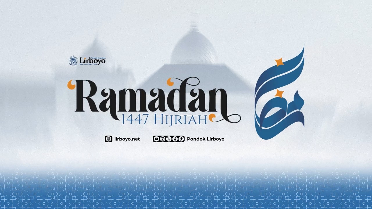 PEMBUKAAN KEGIATAN RAMADAN 1447 H & PENGARAHAN MASYAYIKH PONDOK PESANTREN LIRBOYO
