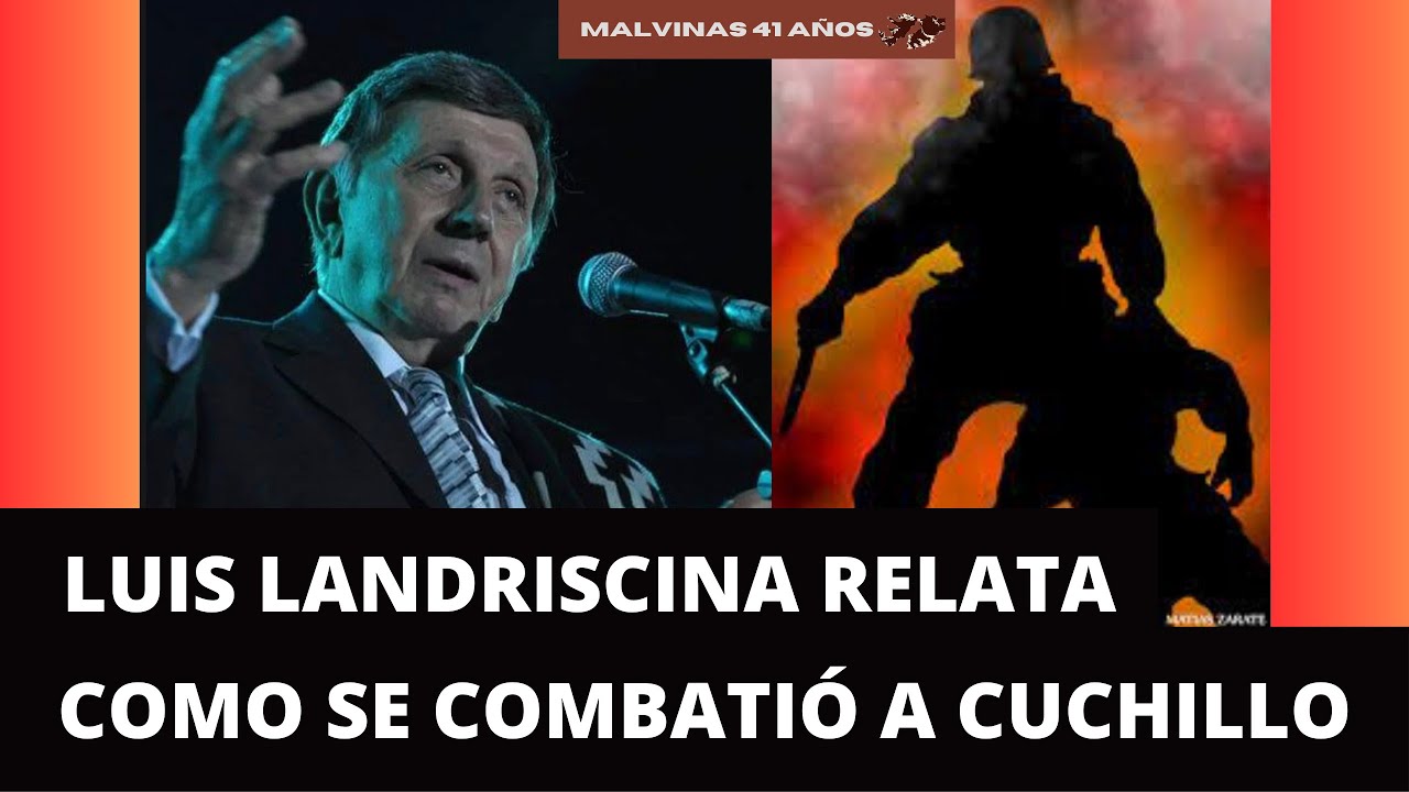 Malvinas | Luis Landriscina relata como se combatió a cuchillo