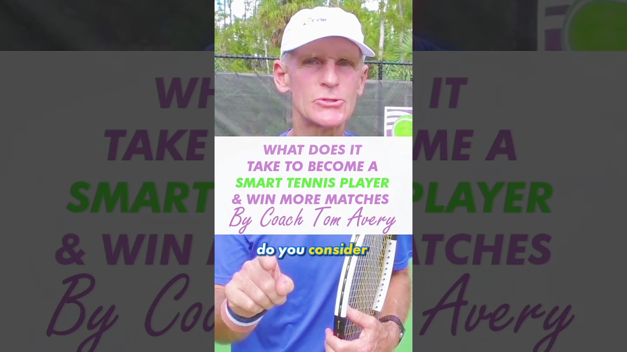 What Does It Take To Become A Smart Tennis Player And Win More Matches