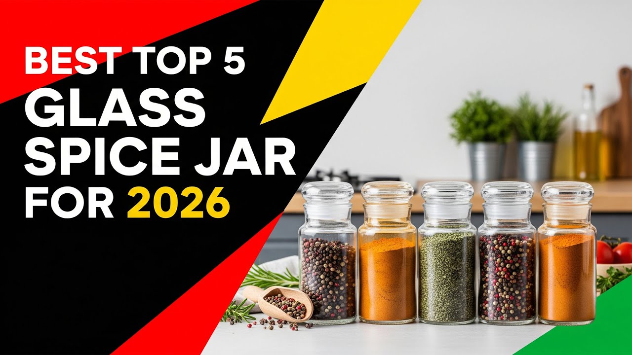 5Best Top 5 Glass Spice Jar For 2026 | Durable & Stylish Storage Picks